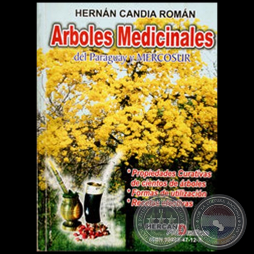  ARBOLES MEDICINALES DEL PARAGUAY Y EL MERCOSUR - Autor: HERNÁN CANDIA ROMÁN